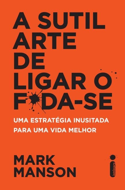 a sutil arte de ligar o f*da se: uma estratégia inusitada para uma vida melhor ebook kindle