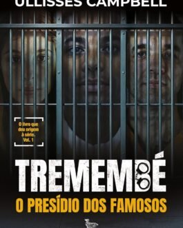 Tremembé: o presídio onde a fama também cumpre pena – 2025