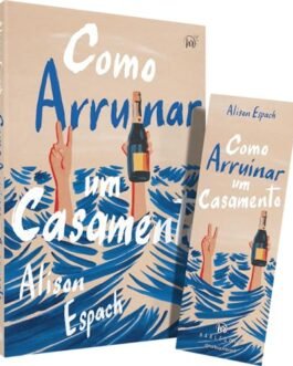 Como arruinar um casamento – Um livro sobre recomeços e amizades improváveis, vencedor do prêmio Goodreads (2025)
