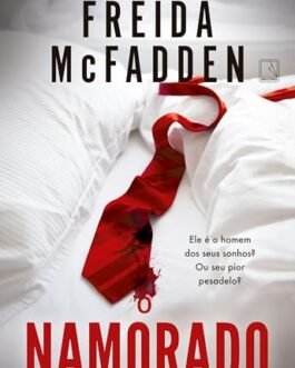“O Namorado”, de Freida McFadden: quando o amor perfeito se transforma em um pesadelo