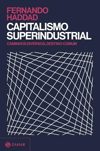 capitalismo superindustrial: caminhos diversos, destino comum
