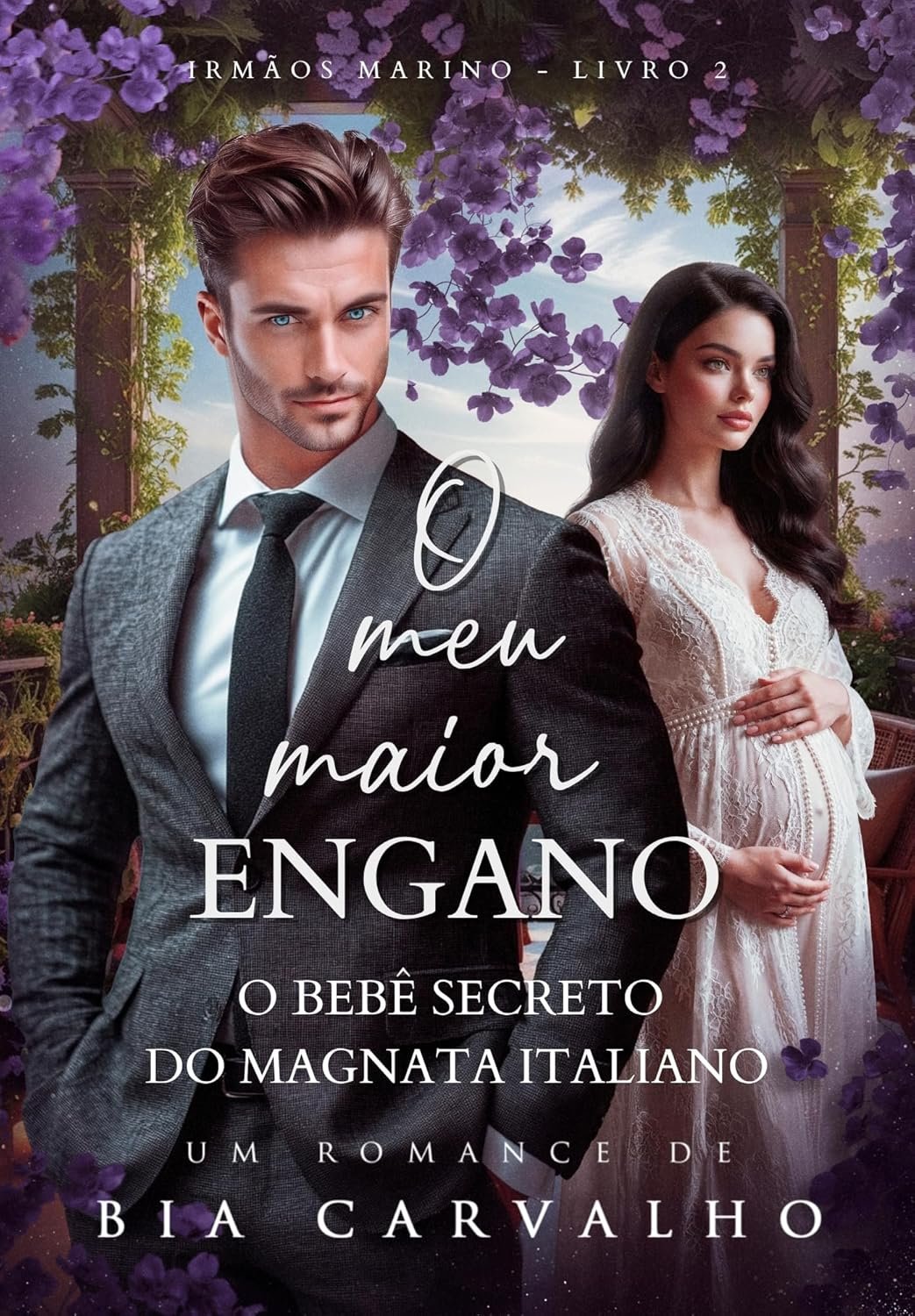 O Meu Maior Engano: O Bebê Secreto do Magnata Italiano (Irmãos Marino Livro 2) eBook Kindle