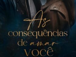 As Consequências de Amar Você