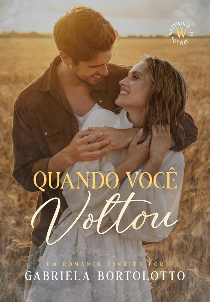 Quando Você Voltou (Irmãos Westwood Livro 1)