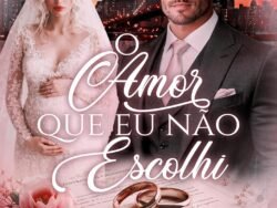 O Amor que Eu não Escolhi: A segunda chance do bilionário (Amores por Contrato Livro 4) eBook Kindle