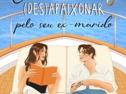 Como Se (Des)Apaixonar Pelo Seu Ex-Marido