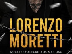 LORENZO MORETTI: A obsessão secreta do mafioso (IRMÃOS MORETTI Livro 2)