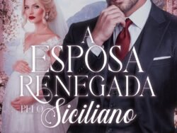 A Esposa Renegada pelo Siciliano: O herdeiro secreto do bilionário (Magnatas Arrependidos Livro 1)