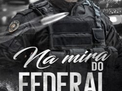 Na Mira do Federal: Duologia Agentes Federais
