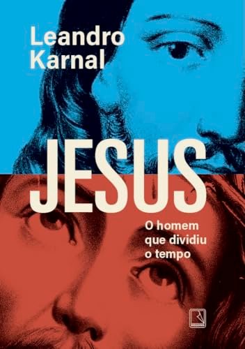 Jesus: O homem que dividiu o tempo